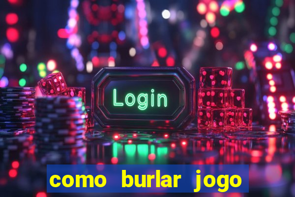 como burlar jogo do tigre